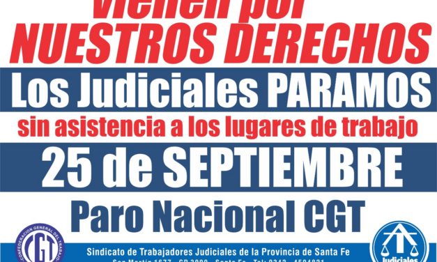 PARO GENERAL 25 DE SEPTIEMBRE: LOS JUDICIALES PARAMOS SIN ASISTENCIA A LOS LUGARES DE TRABAJO