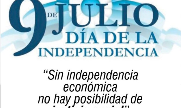 9 DE JULIO: DÍA DE LA INDEPENDENCIA