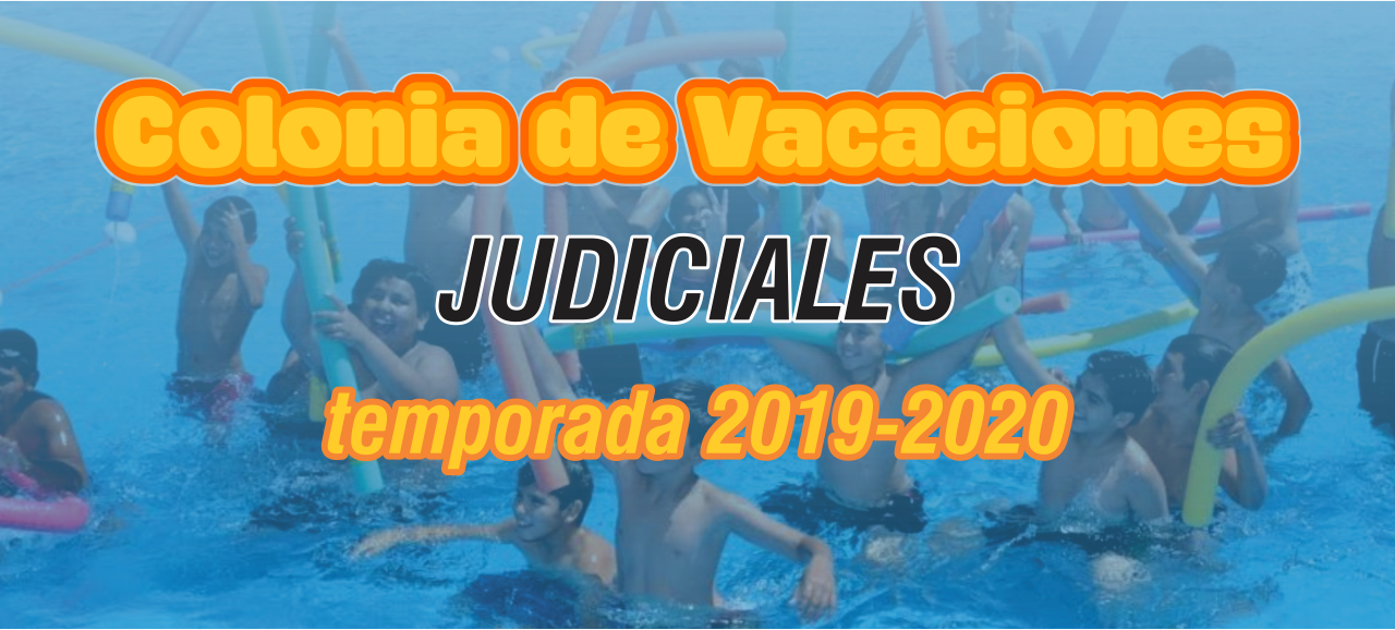 COLONIA DE VACACIONES JUDICIALES TEMPORADA 2019-2020