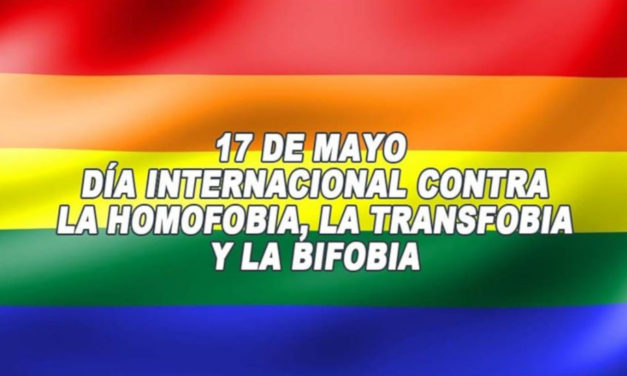 17 DE MAYO: DÍA CONTRA LA HOMO LESBO BI TRANS FOBIA