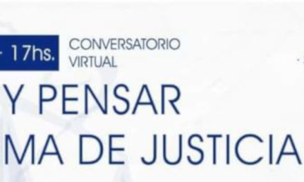 CONVERSATORIO VIRTUAL: HACER Y PENSAR EL SISTEMA DE JUSTICIA