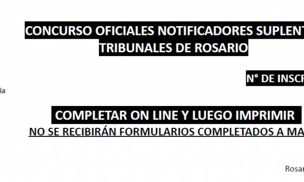 LLAMADO A CONCURSO CERRADO PARA CUBRIR 30 CARGOS DE OFICIALES NOTIFICADORES SUPLENTES PARA LOS TRIBUNALES DE ROSARIO
