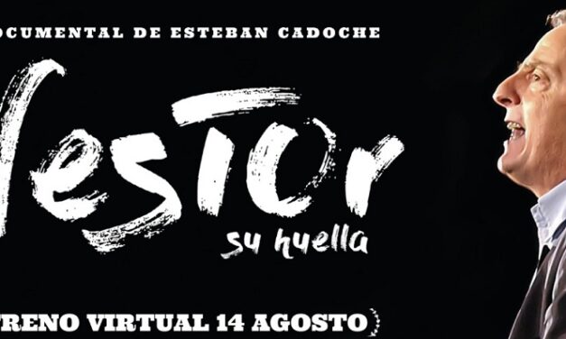 14 DE AGOSTO: ESTRENO VIRTUAL DEL DOCUMENTAL «NESTOR: SU HUELLA»