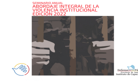 EDICIÓN 2022: SEMINARIO ANUAL “ABORDAJE INTEGRAL DE LA VIOLENCIA INSTITUCIONAL”
