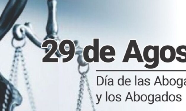 29 DE AGOSTO: DÍA DEL ABOGADO Y LA ABOGADA