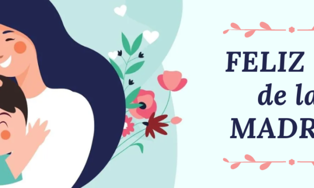 ¡FELIZ DÍA DE LAS MADRES!
