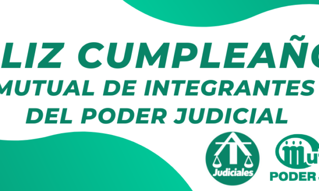 ¡FELIZ CUMPLEAÑOS MUTUAL DE INTEGRANTES DEL PODER JUDICIAL!