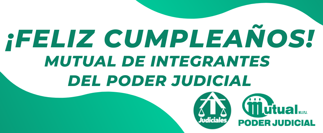 ¡FELIZ CUMPLEAÑOS MUTUAL DE INTEGRANTES DEL PODER JUDICIAL!