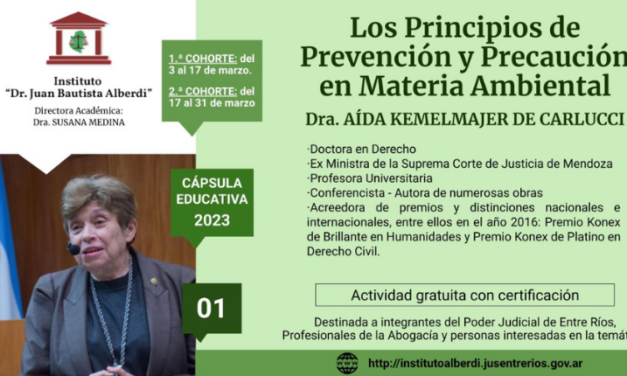 Instituto de Formación y perfeccionamiento judicial de la prov. de Entre Ríos “Dr. Juan Bautista Alberdi”- CÁPSULA EDUCATIVA 1: Los Principios de Prevención y Precaución en Materia Ambiental