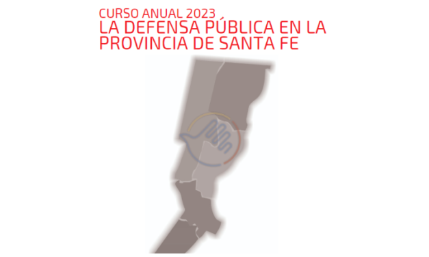 CURSO ANUAL 2023: “LA DEFENSA PÚBLICA EN LA PROVINCIA DE SANTA FE”