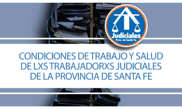 CONDICIONES DE TRABAJO Y SALUD DE LOS TRABAJADORES/AS JUDICIALES DE SANTA FE