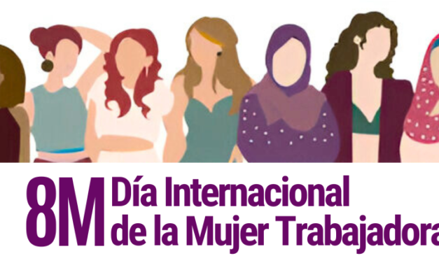 8M: DÍA INTERNACIONAL DE LA MUJER TRABAJADORA