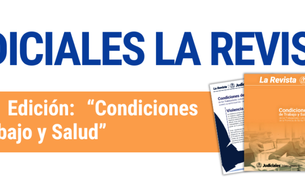 NUEVO EDICIÓN DE “JUDICIALES LA REVISTA DIGITAL: CONDICIONES DE TRABAJO Y SALUD”