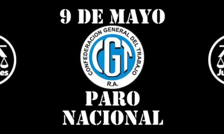 PARO GENERAL CGT – SIN  ASISTENCIA A LOS LUGARES DE TRABAJO – 9 DE MAYO