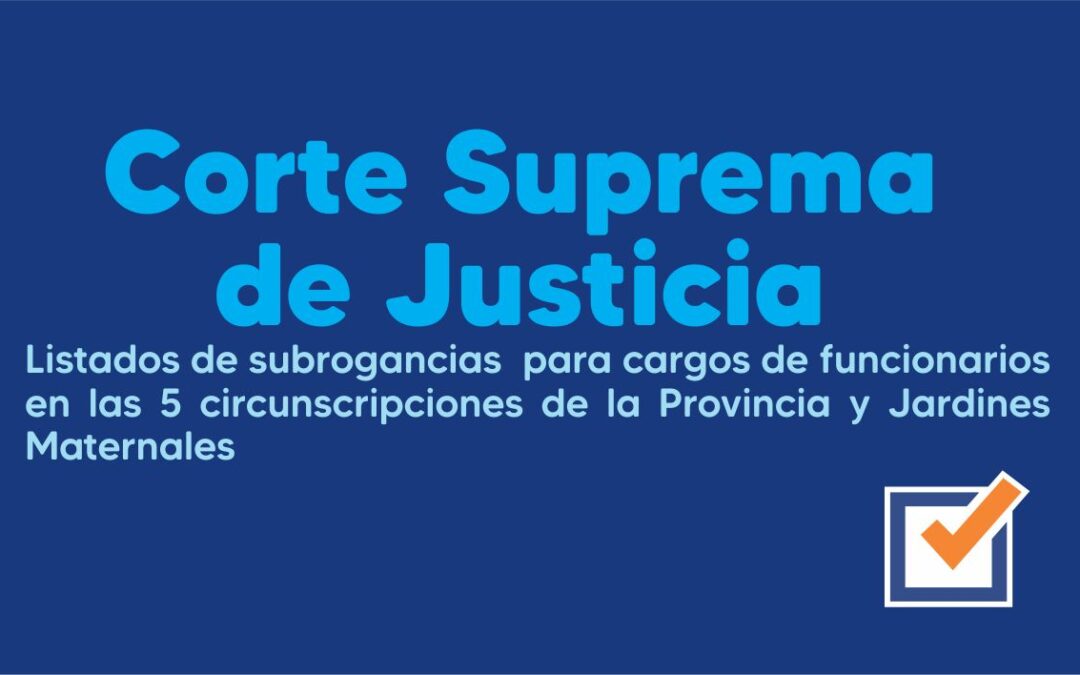 Listados de subrogancias para cargos de funcionarios en las 5 circunscripciones de la Provincia y Jardines Maternales