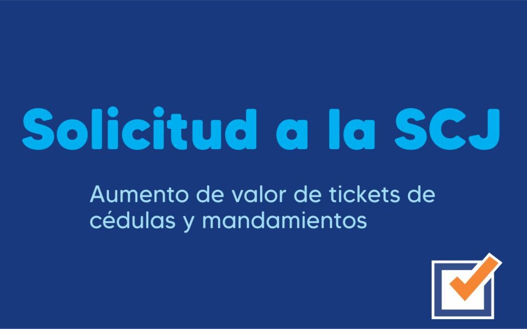 Solicitud a la Corte Suprema de Justicia aumento de valor de tickets de cédulas y mandamientos