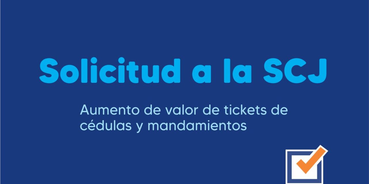 Solicitud a la Corte Suprema de Justicia aumento de valor de tickets de cédulas y mandamientos