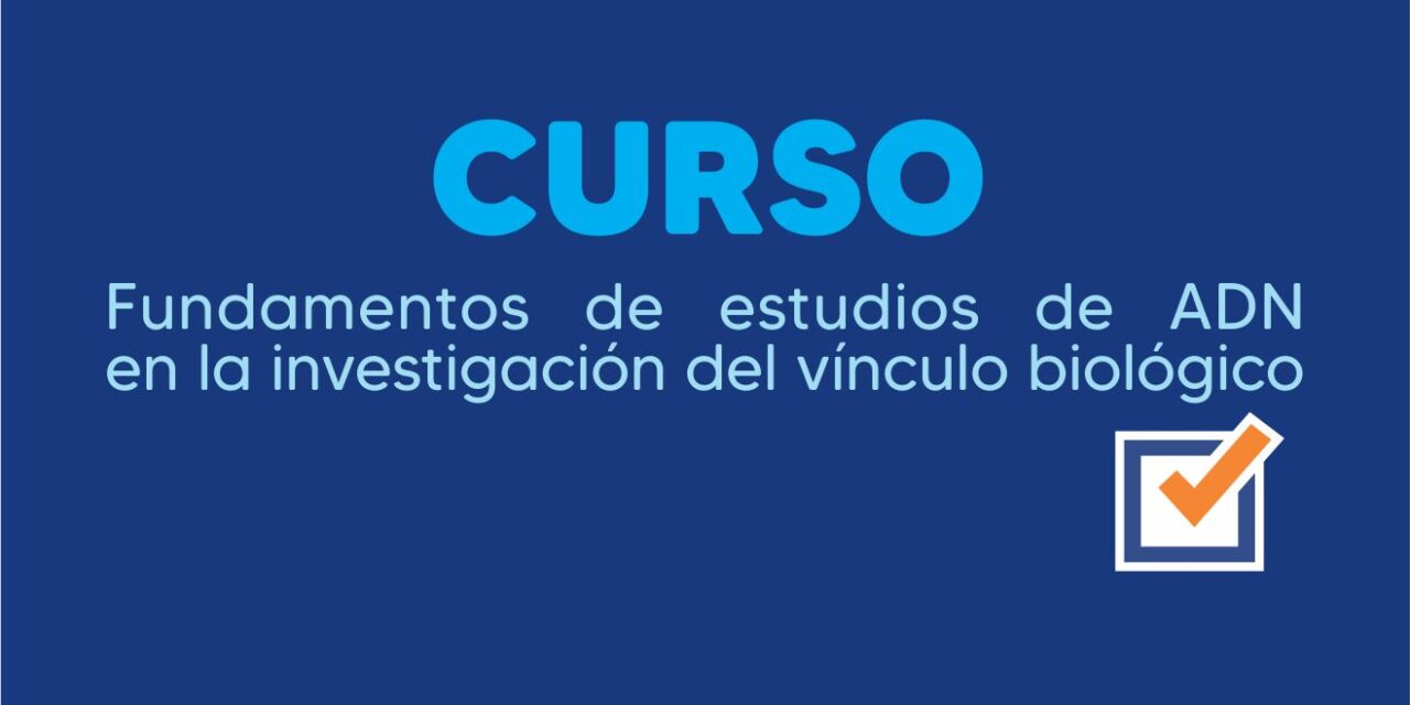 Curso: Fundamentos de estudios de ADN en la investigación del vínculo biológico
