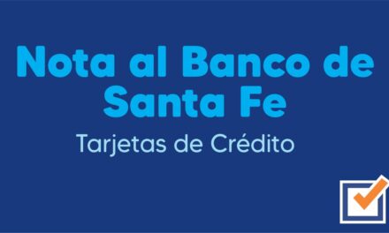 Adelanto intempestivo del cierre de compra y del vencimiento de tarjetas de crédito emitidas por el Nuevo Banco de Santa