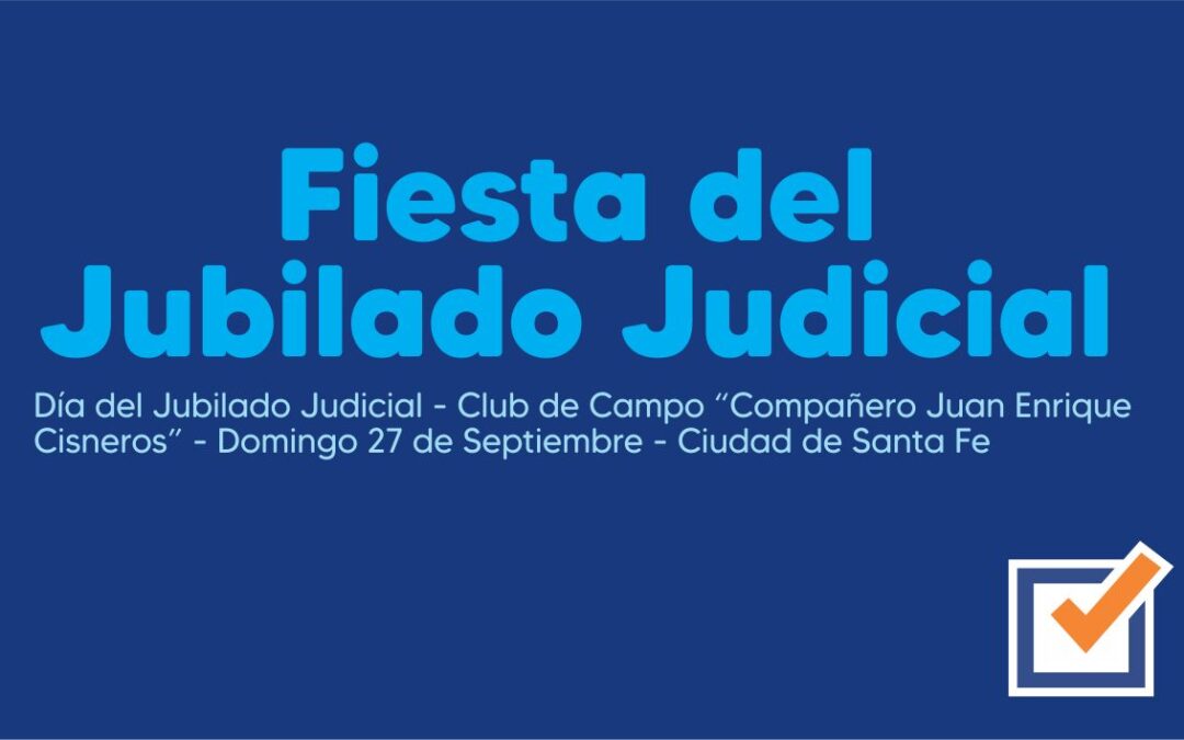 Día del Jubilado Judicial – Club de Campo “Compañero Juan EnriqueCisneros” – Domingo 27 de Septiembre – Ciudad de Santa Fe