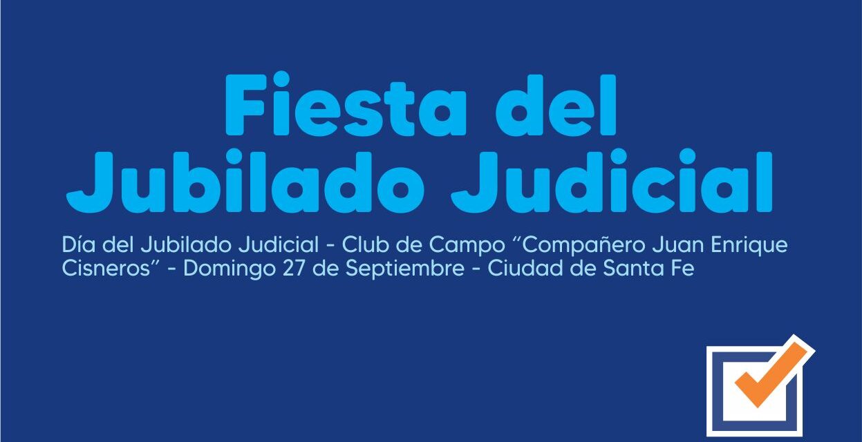 Día del Jubilado Judicial – Club de Campo “Compañero Juan EnriqueCisneros” – Domingo 27 de Septiembre – Ciudad de Santa Fe