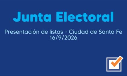 Junta Electoral – Presentación de listas – Ciudad de Santa Fe 16/9/2026