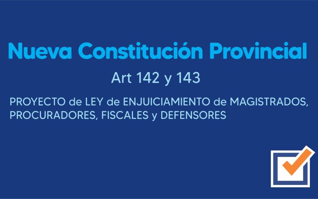 PROYECTO de LEY de ENJUICIAMIENTO de MAGISTRADOS, PROCURADORES, FISCALES y DEFENSORES presentado por la Diputada Oficialista Socialista Lionella Catalini.